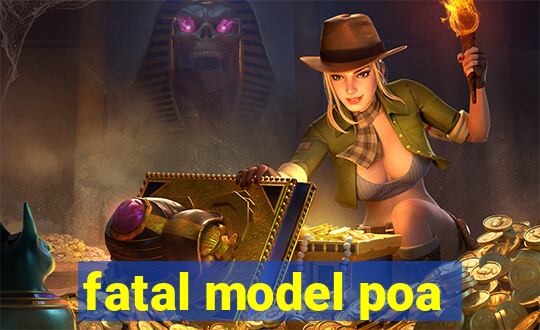 fatal model poa